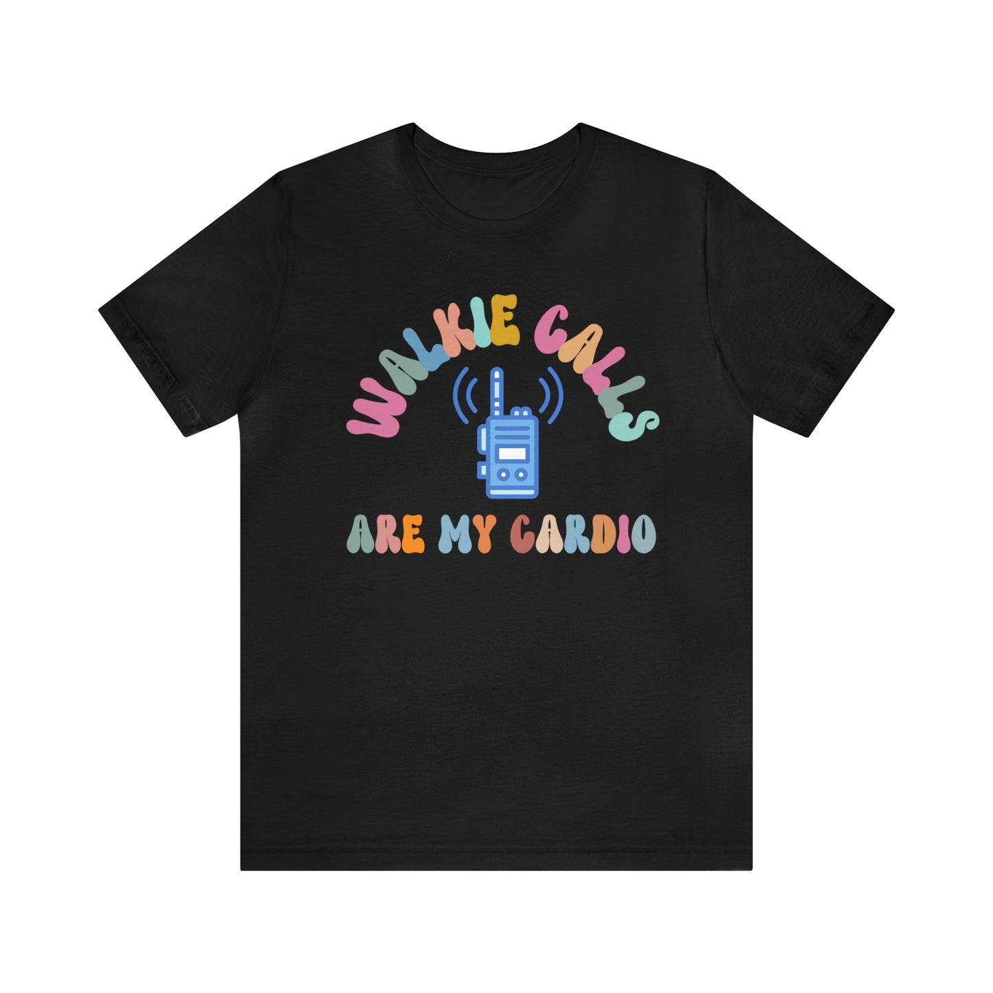 Walkie Calls Are My Cardio Shirt, Special Education Teacher Shirt, School Psychologist Shirt, T243