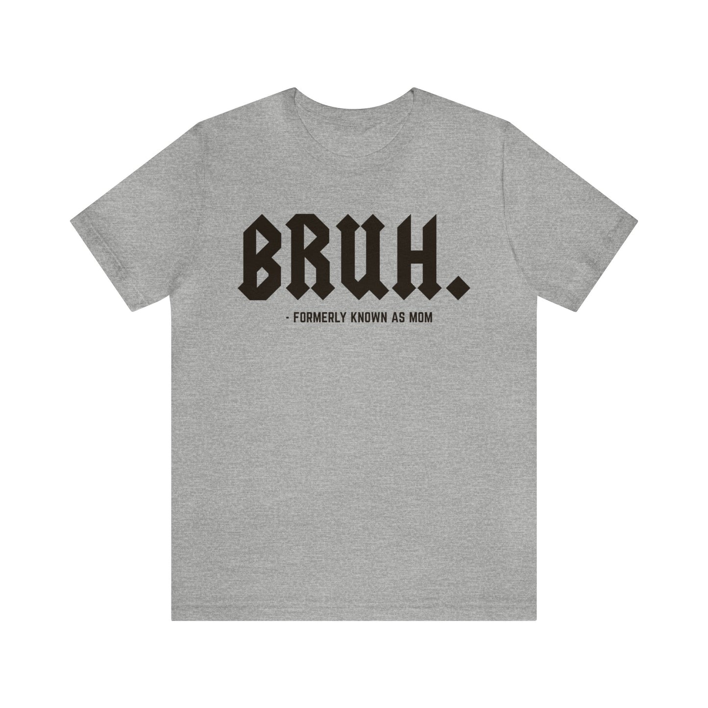 Bruh Formerly Known As Mom Shirt, Mom Mommy Bruh Shirt, Christmas mom T shirt, Bruh Mom Shirt, Sarcastic Mom T shirt, T1218