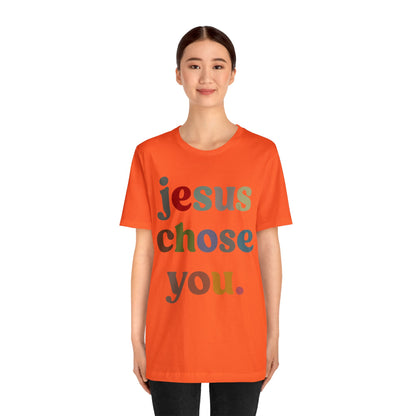 Jesus Chose You Shirt, Religious Women Shirt, Shirt for Mom, Christian Shirt for Mom, Jesus Lover Shirt, Godly Woman Shirt, T1230