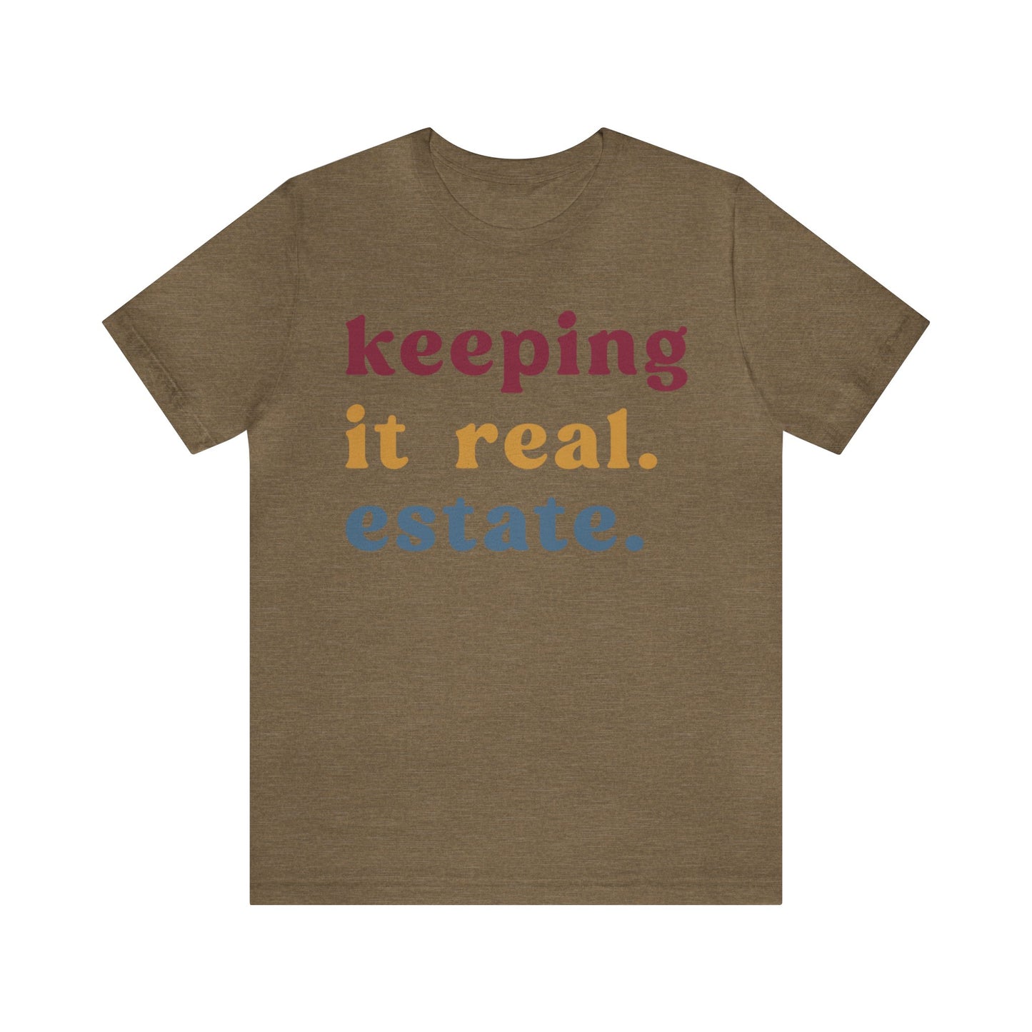 Keeping It Real Estate Shirt Real Estate Broker Shirt, Gift For Realtor Funny Real Estate Professional Shirt, Real Estate Agent Shirt, T1153