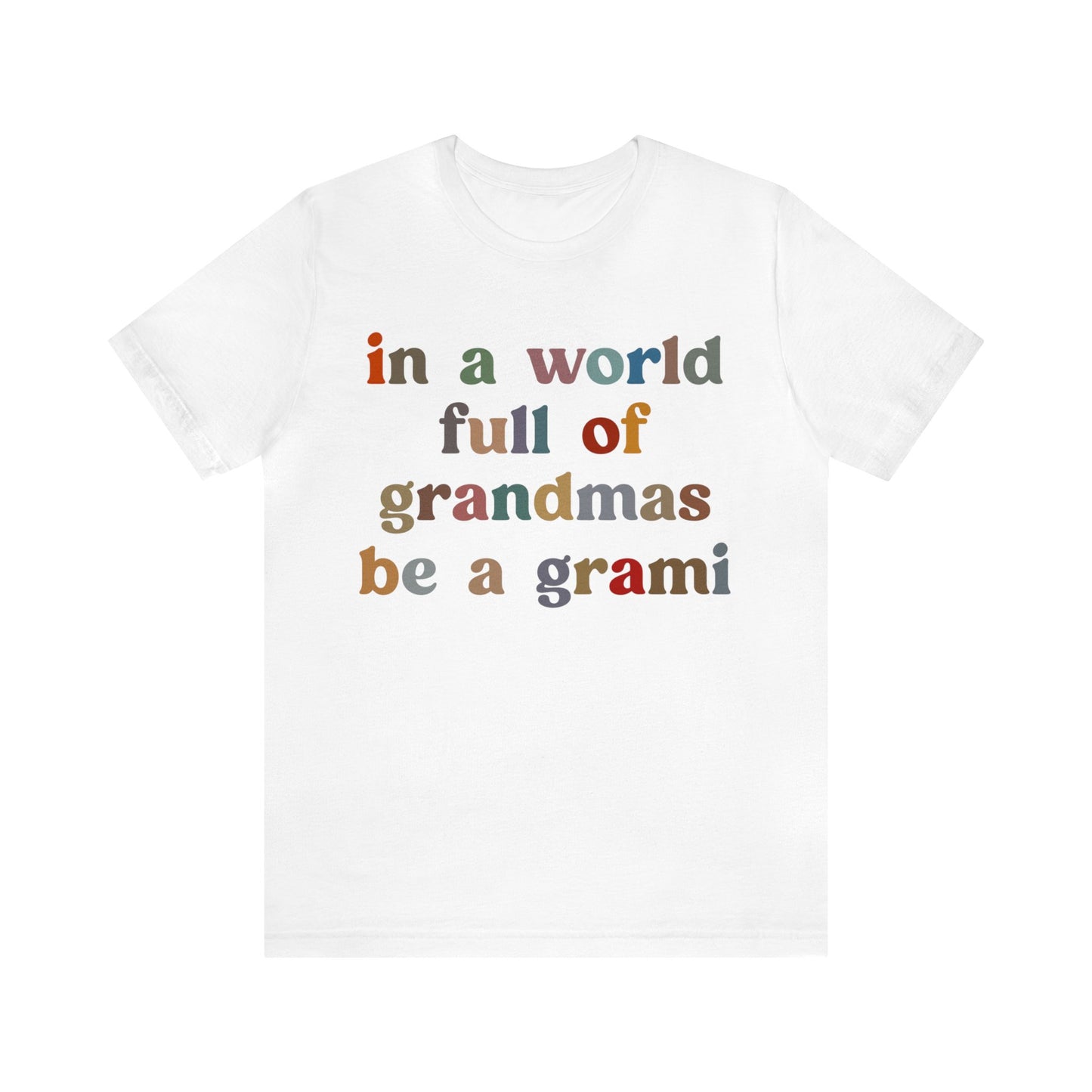 In A World Full Of Grandmas Be A Grami Shirt, Glamorous Grami Shirt, Mother's Day Gift, Favorite Granny Shirt, Cool Grami Shirt, T1203