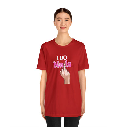 I do nails, Nail tech shirt, Gift for nail tech, Cute Nail Tech Shirt, Women's Shirt, Gift For Manicurist, T458