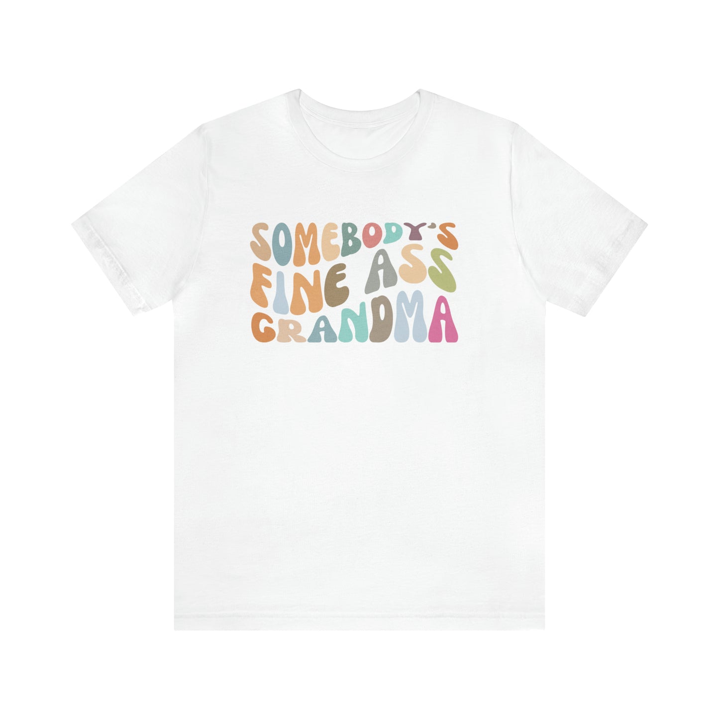 Gift for Funny Grandmas, Somebody's Fine Ass Grandma Shirt, Funny Grandmas Club Shirt, Granny Shirt, Gift from Grandkids, T292