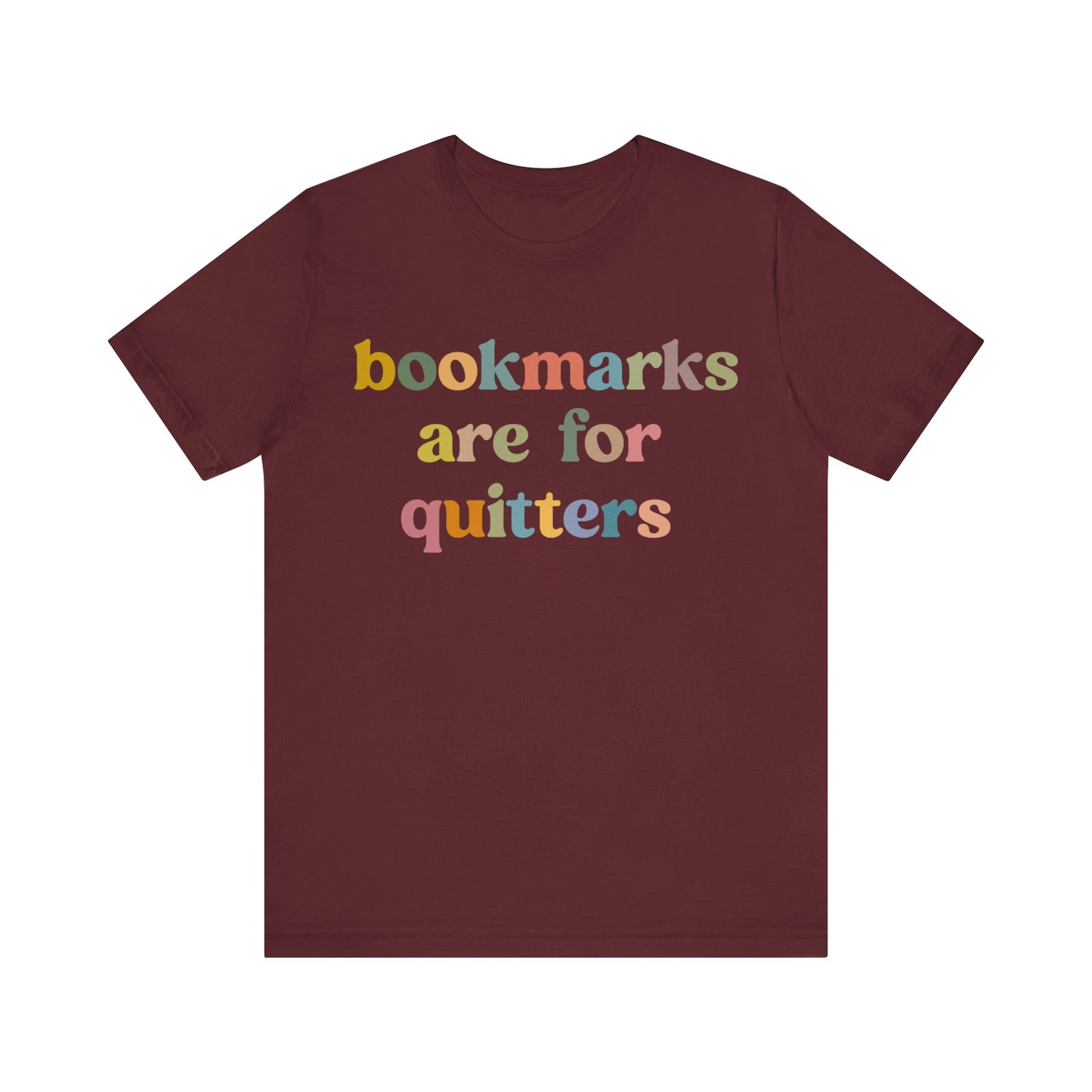 Bookmarks Are For Quitters Shirt for Bookworm, Funny Librarian T-Shirt for Book Lover, Tshirt for Book Nerd Gift, T1103