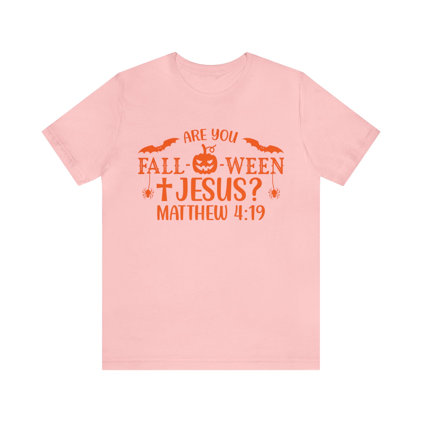 Are You Fall-O-Ween Jesus Matthew 4:19 Shirt, Are You Falloween Jesus, Fall Christian Shirt, Fall Religious Shirt, T624