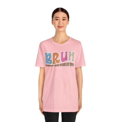 Cool Teacher Shirt, bruh submit your work on time, Bruh Shirt Gift For Teachers, Sarcastic Teacher Tee, Bruh Teacher Tee, T392