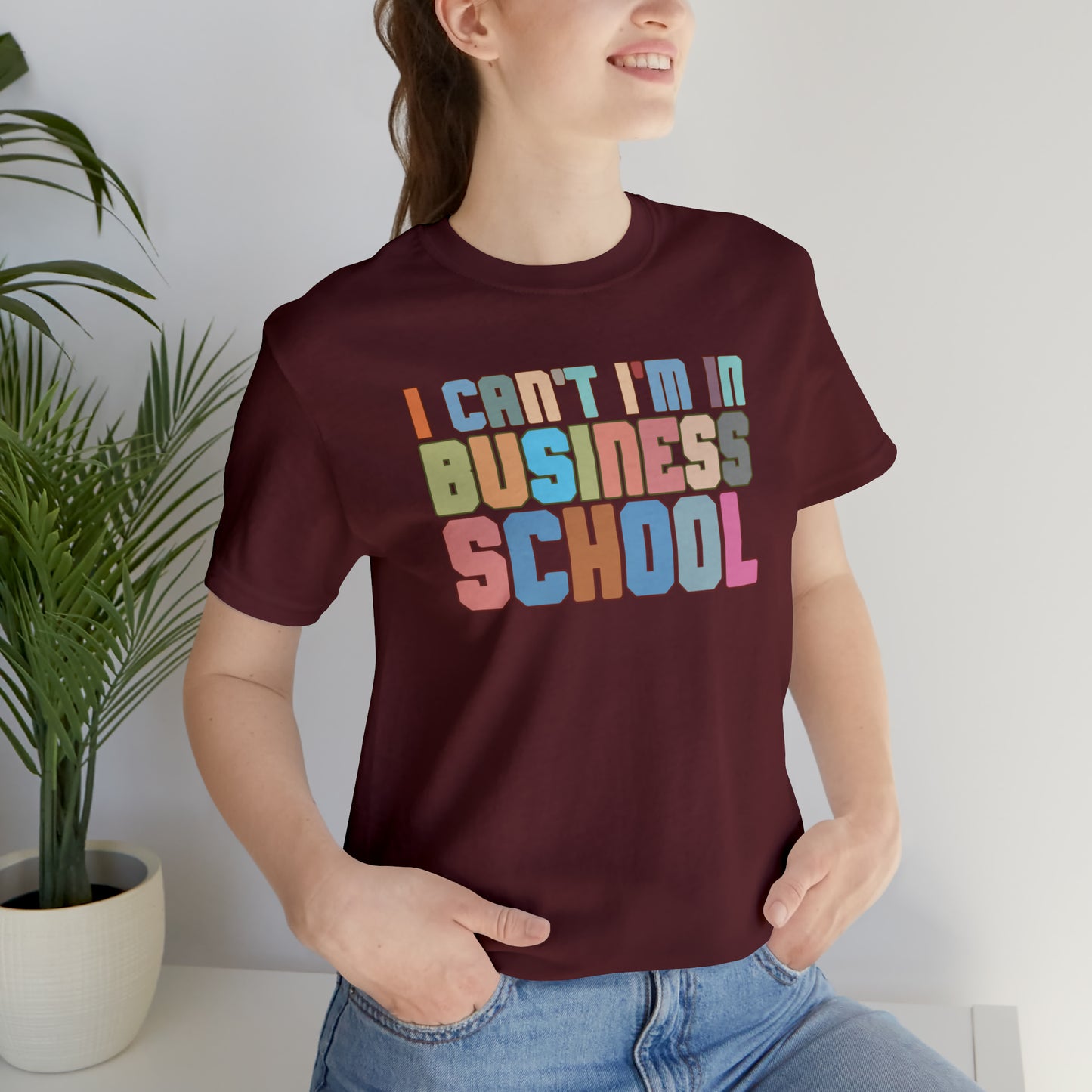 Business Management Shirt, I Can't I'm In Business School Shirt, Entrepreneur Shirt, T335