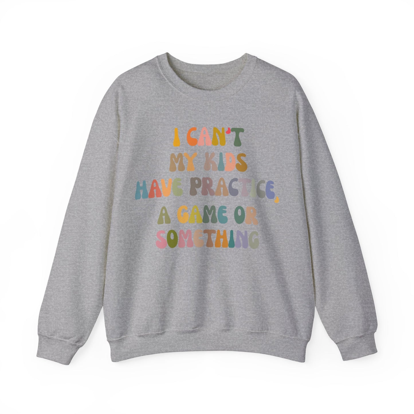 I Can't My Kids Have Practice A Game Or Something Sweatshirt, Funny Sports Mom Sweatshirt, Baseball Mom Sweatshirt, Soccer Mom Gift, S1440