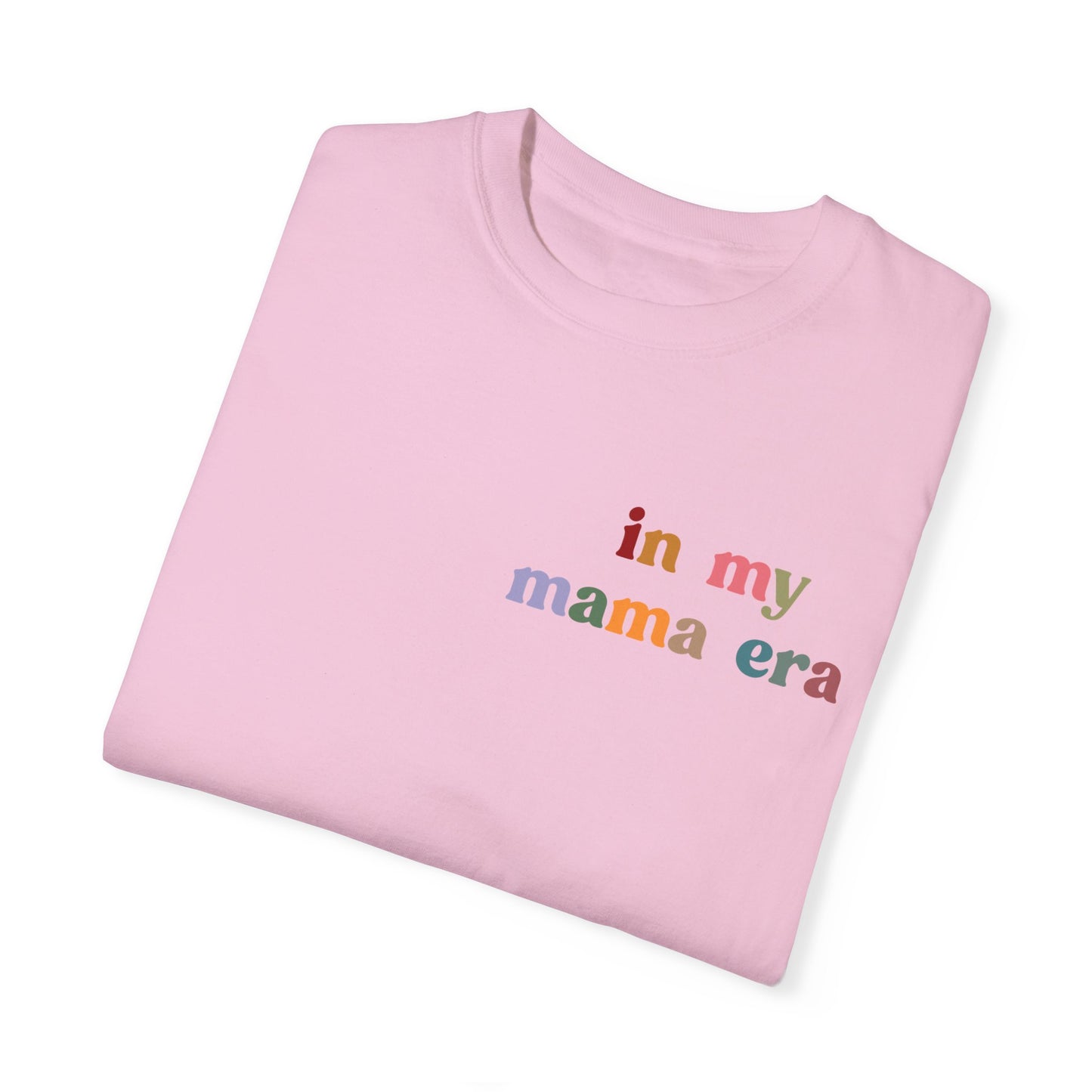 In My Mama Era Shirt, In My Mom Era, Mama T shirt, Mama Crewneck, Mama Shirt, Mom Shirt, Eras Shirt, New Mom T shirt, Comfort Colors, CC1089