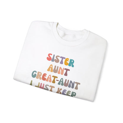 Sister Aunt Great Aunt I Just Keep Getting Better Sweatshirt, Aunt Sweatshirt, Pregnancy Announcement Sweatshirt, Great Aunt Sweater, S1269