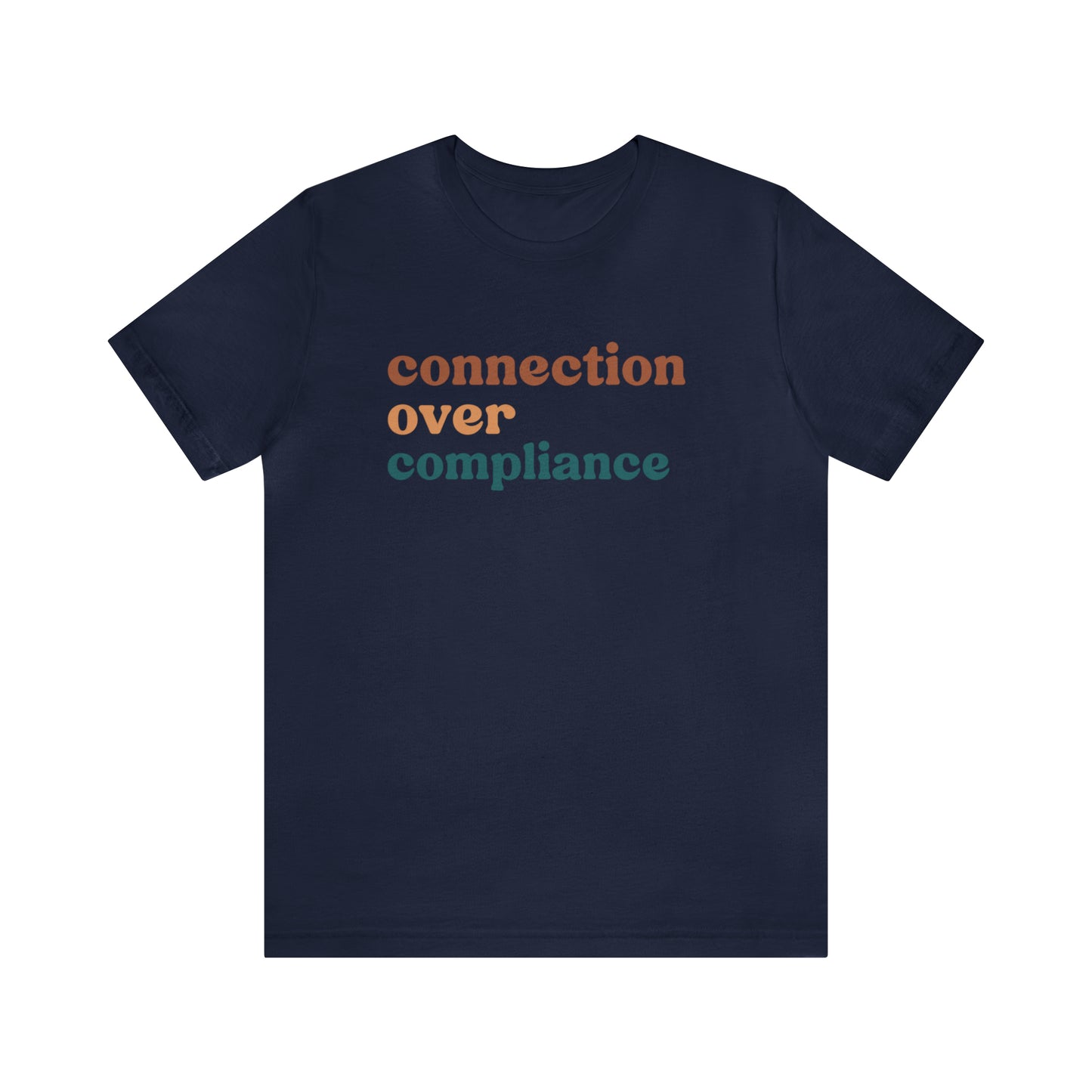 Connection Over Compliance Shirt, Special Education Shirt, Inspirational Shirt, Inclusive Education Shirt, Autism Awareness Shirt, T720