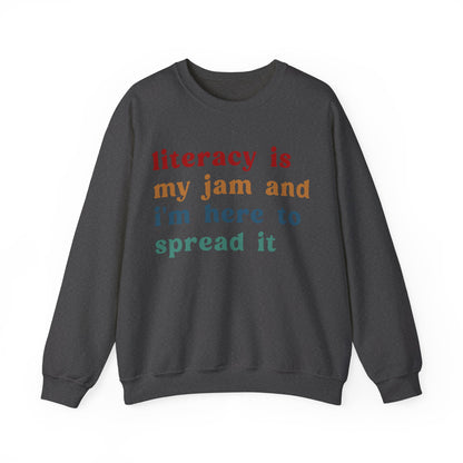 Literacy Is My Jam And I'm Here To Spread It Sweatshirt, English Teacher Sweatshirt, English Coach, Literacy Teacher Sweatshirt, S1181