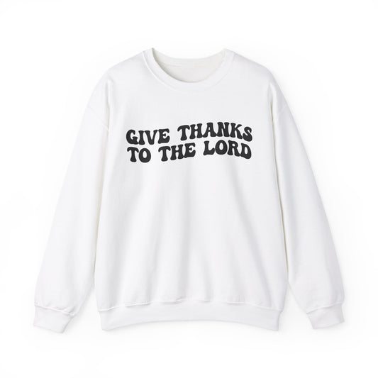 Give Thanks To The Lord Sweatshirt, Jesus Lover Sweatshirt, Godly Woman Sweatshirt, Christian Shirt for Mom, Religious Mom Sweatshirt, S1323