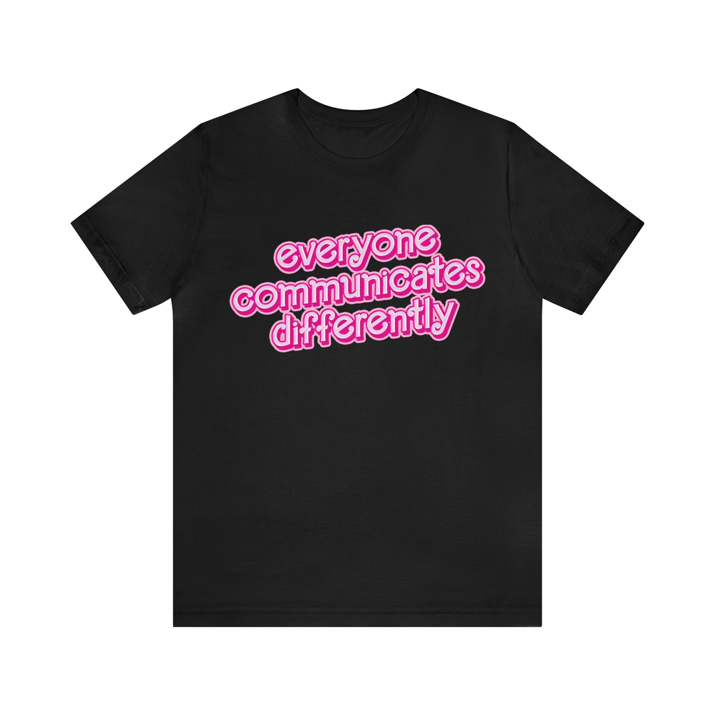 Everyone Communicates Differently Shirt, Special Education Teacher Shirt Inclusive Shirt, Autism Awareness Shirt, ADHD Shirt, T812