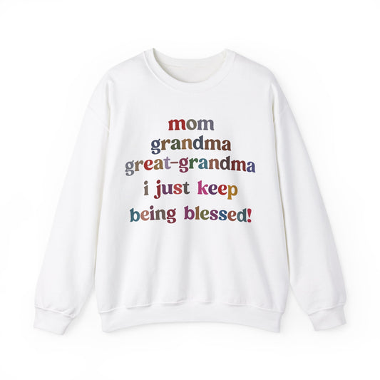 Mom Grandma Great-Grandma I Just Keep Being Blessed Sweatshirt, Pregnancy Announcement Sweatshirt, Baby Reveal To Family Sweatshirt, S1271