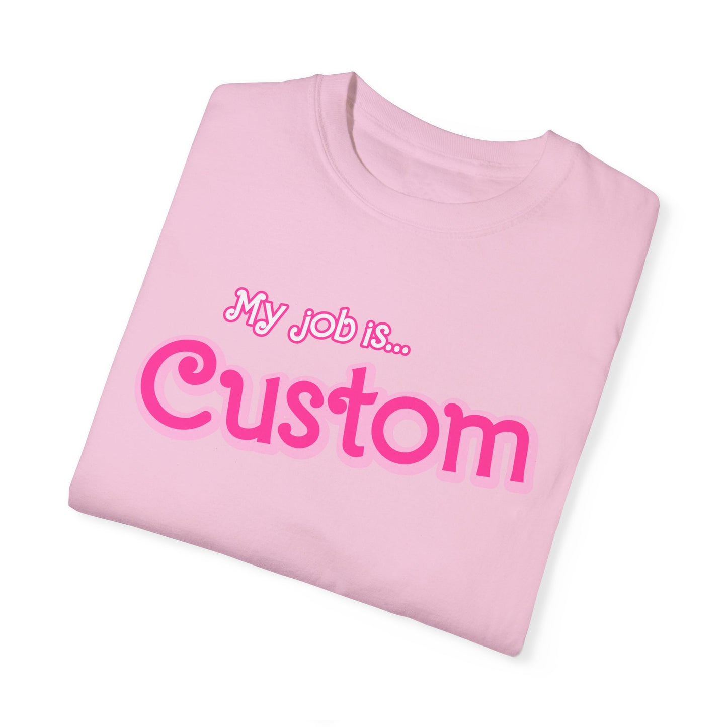 Personalized Your Job Shirt, My Job Is Custom Shirt , Custom Jobs Shirt Actually, My Job It's Just Custom Shirt, Hot Pink Shirt, CC807