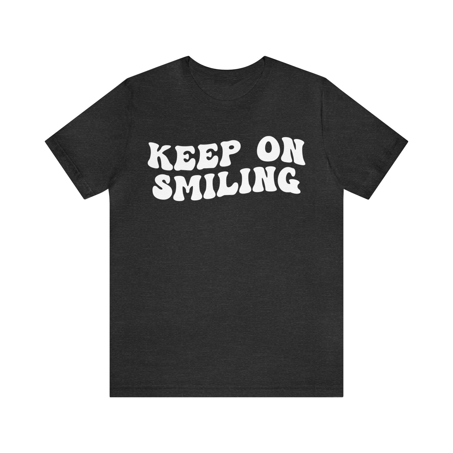 Keep On Smiling Shirt, Encouragement Shirt, Christian Mom Shirt, Positivity Shirt, Be Kind Shirt, Motivational Shirt, T1293