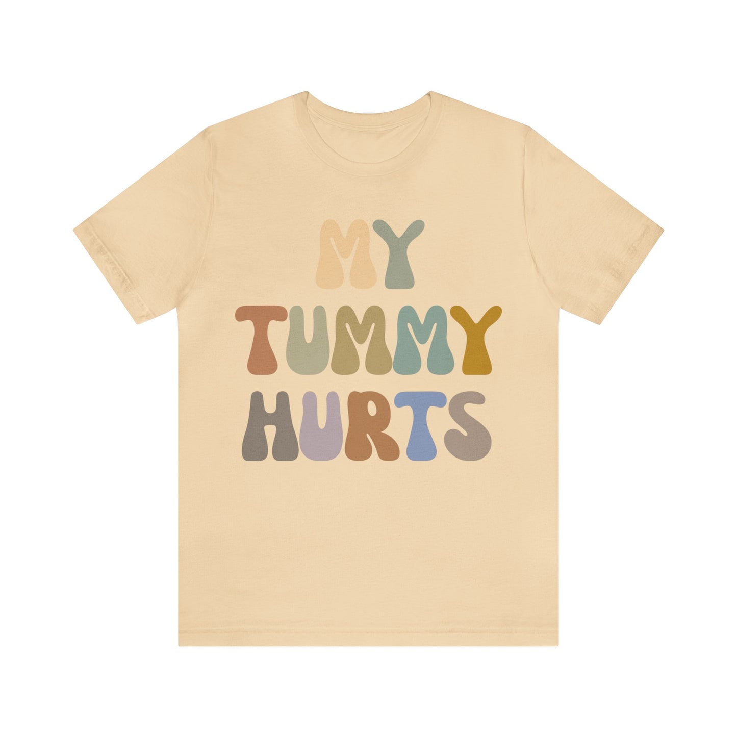 My Tummy Hurts Shirt, Funny Tummy Aches Shirt, Chronic Illness Shirt, Funny Sarcasm Shirt, Shirt for Women, Funny Stomach Hurts Shirt, T1369