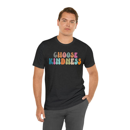 Choose Kindness Shirt, Motivational Shirt for Women, Cute Inspirational Shirt, Kindness Shirt, Positivity Shirt, T638