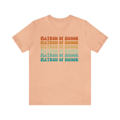 Retro Matron of Honor Shirt, Matron of Honor Shirt for Women, Cute Bachelorette Party Tee for Matron of Honor, T278