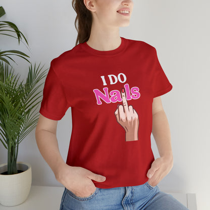 I do nails, Nail tech shirt, Gift for nail tech, Cute Nail Tech Shirt, Women's Shirt, Gift For Manicurist, T458