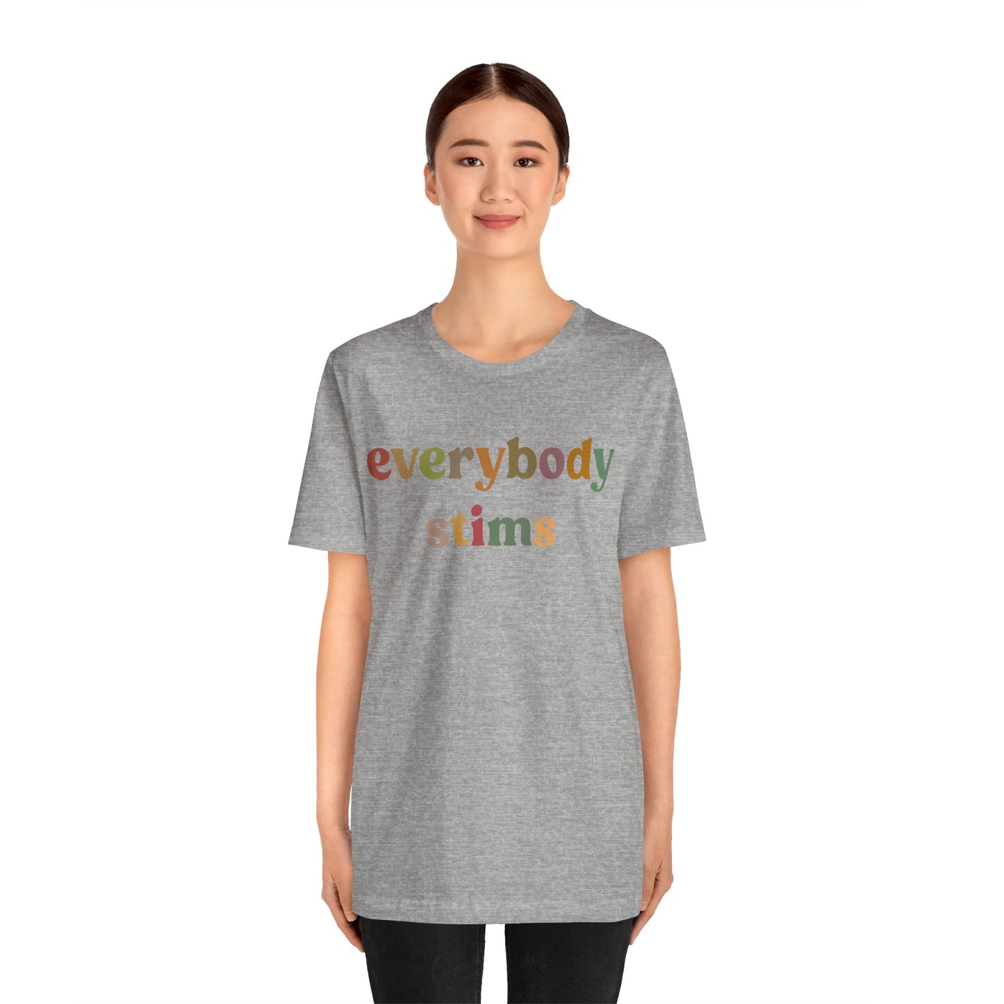 Everybody Stims Shirt, Special Education Shirt, Autism Mom Shirt, ABA Shirt, Shirt for Mom, Self-Stimulating Behavior Shirt, T1072