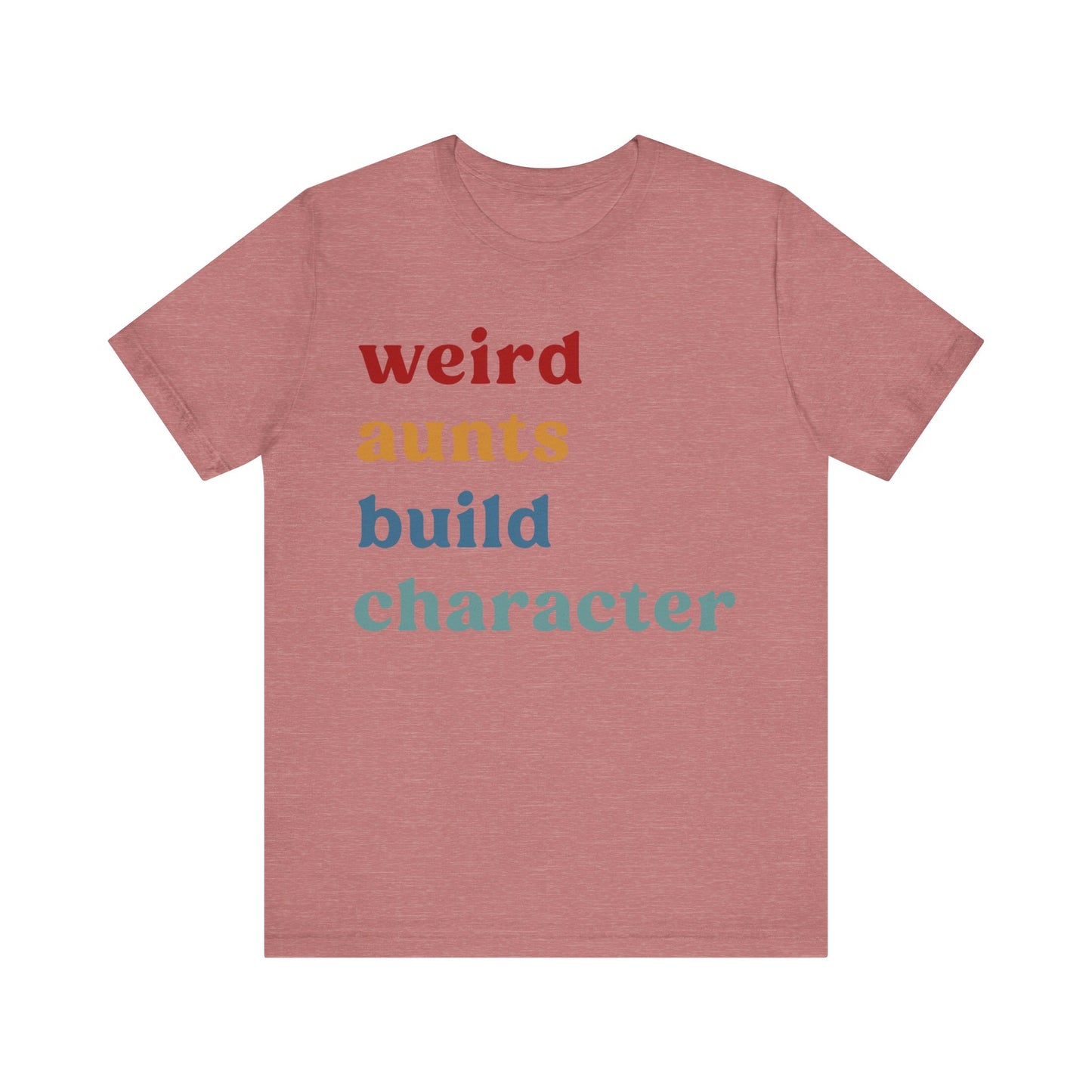 Weird Aunt Build Character Shirt, Best Aunt Shirt from Mom, Gift for Best Aunt, Aunt Shirt, Mother's Day Gift, Retro Aunt Shirt, T1123