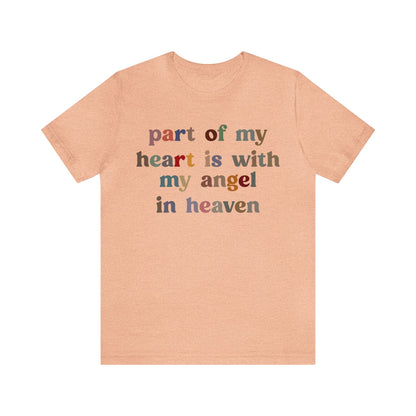 Part Of My Heart Is With My Angel In Heaven Shirt,Inspirational Shirt, Mom Shirt, Happy Life, Positive Shirt, Motivational Shirt, T1298