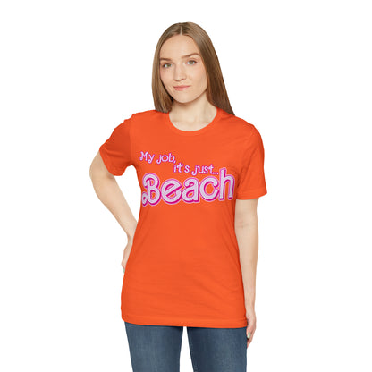 My Job Is Beach Shirt Tee , Beach Shirt Actually, My Job It Is Just Beach Shirt, Hot Pink Lady Shirt, Funny Gift For Beach Tee, T805