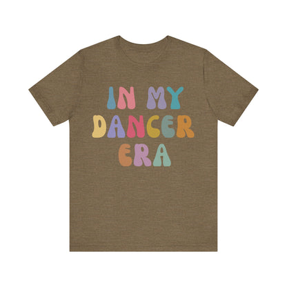 In My Dancer Era Shirt, Gift for Dance Instructor, Dancing Master Shirt, Dancer Shirt for Women, Dance Day Shirt for Dancer, T1121