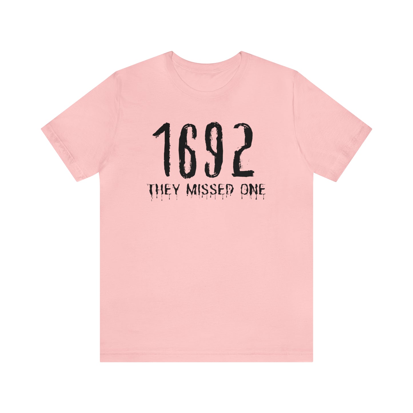 They Missed One Salem Witch Shirt 1692, Halloween Gift TShirt, Spooky Season Halloween Costume Shirt, T536