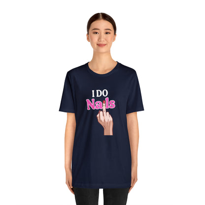 I do nails, Nail tech shirt, Gift for nail tech, Cute Nail Tech Shirt, Women's Shirt, Gift For Manicurist, T458
