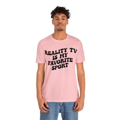 Reality TV Is My Favorite Sport Shirt, Bachelor Fan Shirt, Funny Shirt for Mom, Reality Television Fan Shirt, Shirt for Women, T1503