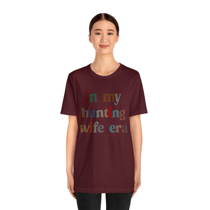 In My Hunting Wife Era Shirt, Hunter Wife Shirt, Shirt for Wife, Gift for Wife from Husband, Hunting Wife Shirt, Hunting Season Shirt, T1320