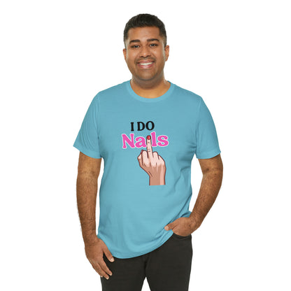 I do nails, Nail tech shirt, Gift for nail tech, Cute Nail Tech Shirt, Women's Shirt, Gift For Manicurist, T458