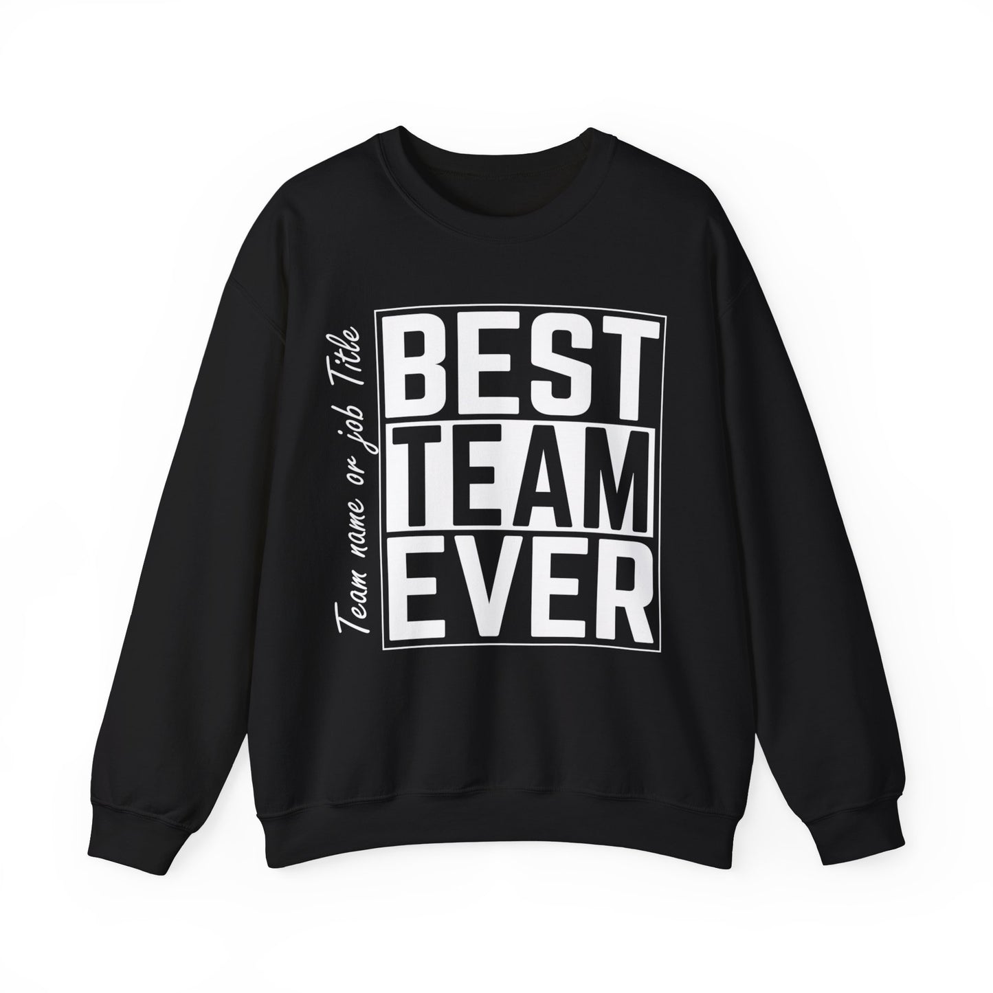 Personalized Best Team Ever Sweatshirt, Custom Teammate Staff Appreciation Day, Work Team Coworkers, Team Member Sweatshirt, S1367