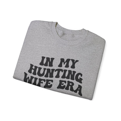 In My Hunting Wife Era Sweatshirt, Hunter Wife Sweatshirt, Gift for Wife from Husband, Hunting Wife Sweatshirt, Hunting Season Shirt, S1318