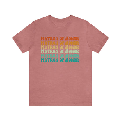 Retro Matron of Honor Shirt, Matron of Honor Shirt for Women, Cute Bachelorette Party Tee for Matron of Honor, T278