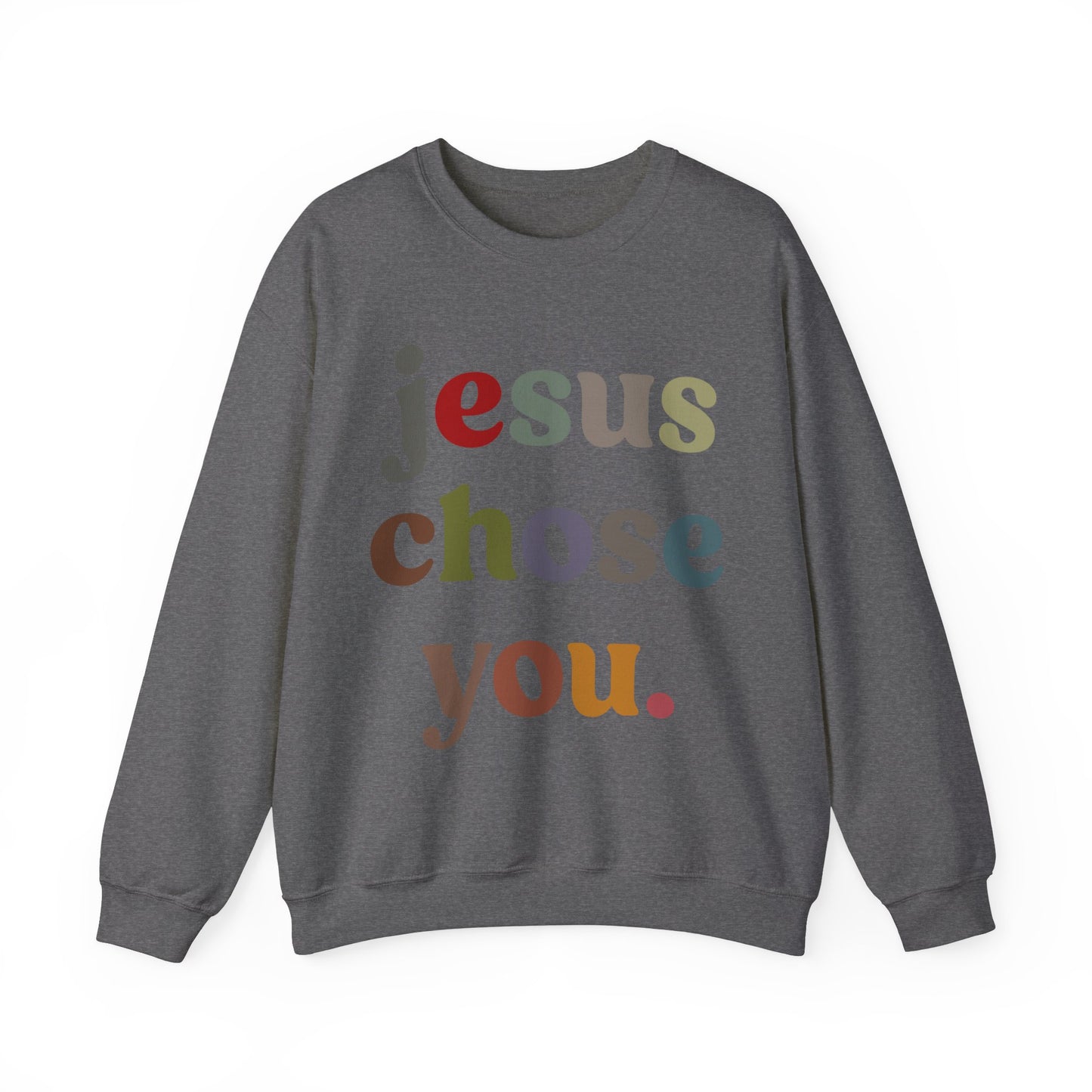 Jesus Chose You Sweatshirt, Religious Women Sweatshirt, Christian Sweatshirt for Mom, Jesus Lover Sweatshirt, Godly Woman Sweatshirt, S1230