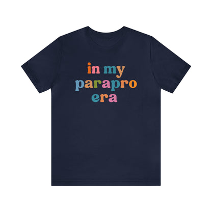 In My Parapro Era Shirt, Instructional Aides Shirt, Teacher Assistant Shirt, Paraprofessional Shirt, T590