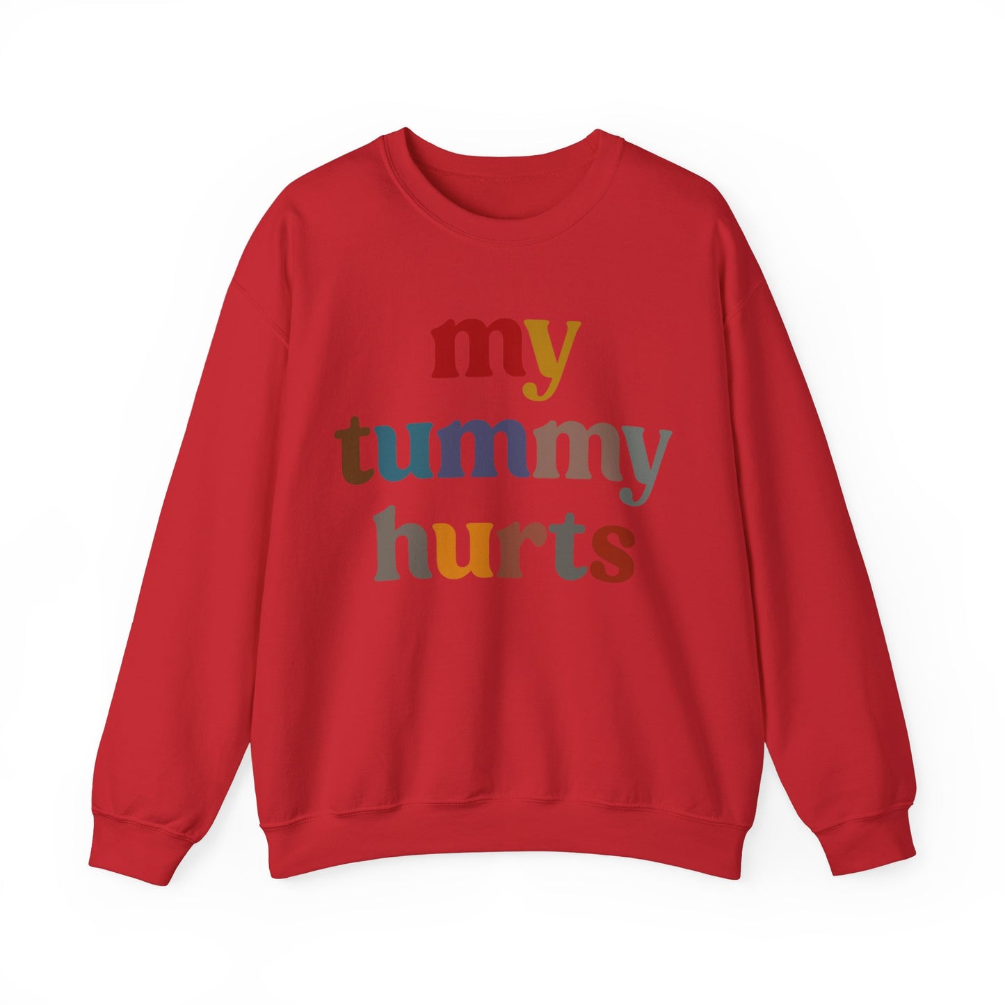 My Tummy Hurts Sweatshirt, Funny Tummy Aches Sweatshirt, Funny Sarcasm Sweatshirt, Funny Stomach Hurts Sweatshirt for women, S1368