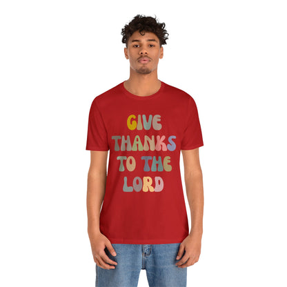 Give Thanks To The Lord Shirt, Jesus Lover Shirt, Godly Woman Shirt, Christian Shirt for Mom, Religious Mom Shirt, Shirt for Women, T1321