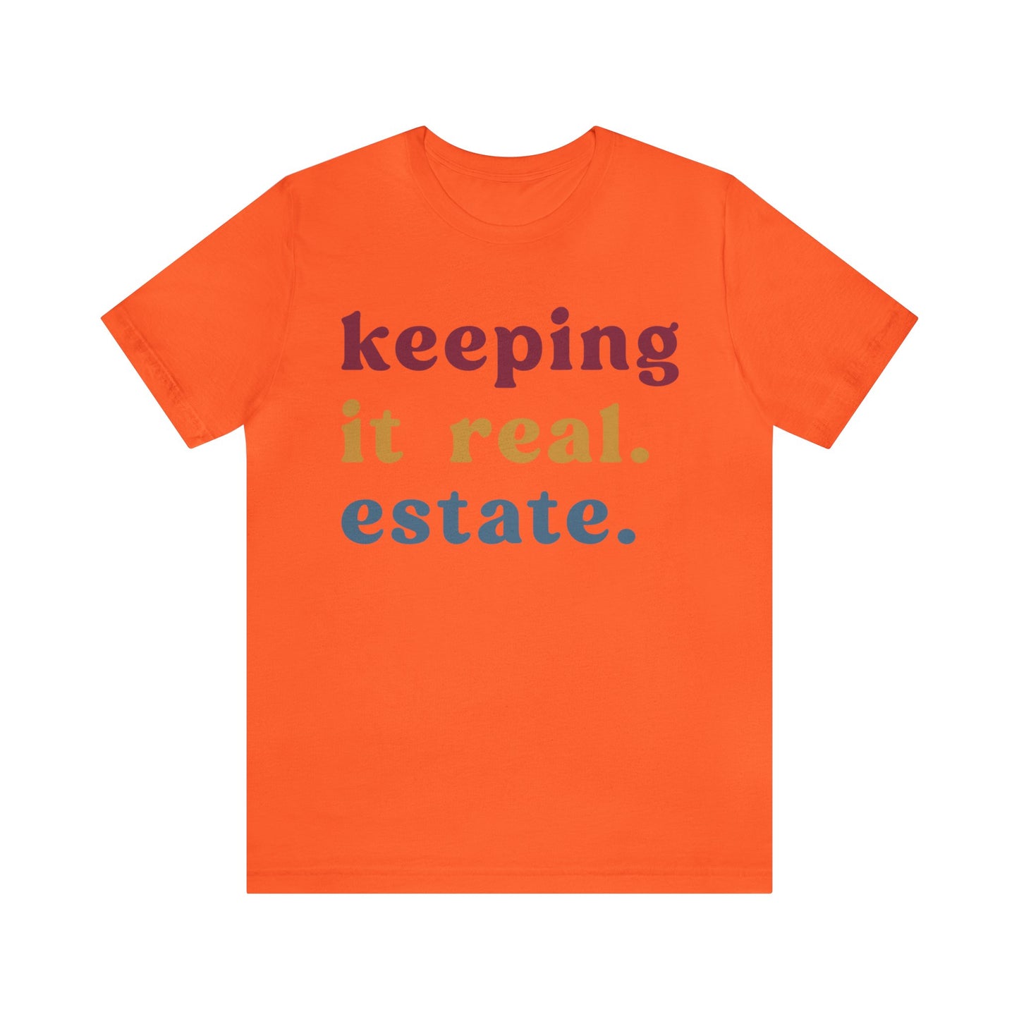 Keeping It Real Estate Shirt Real Estate Broker Shirt, Gift For Realtor Funny Real Estate Professional Shirt, Real Estate Agent Shirt, T1153