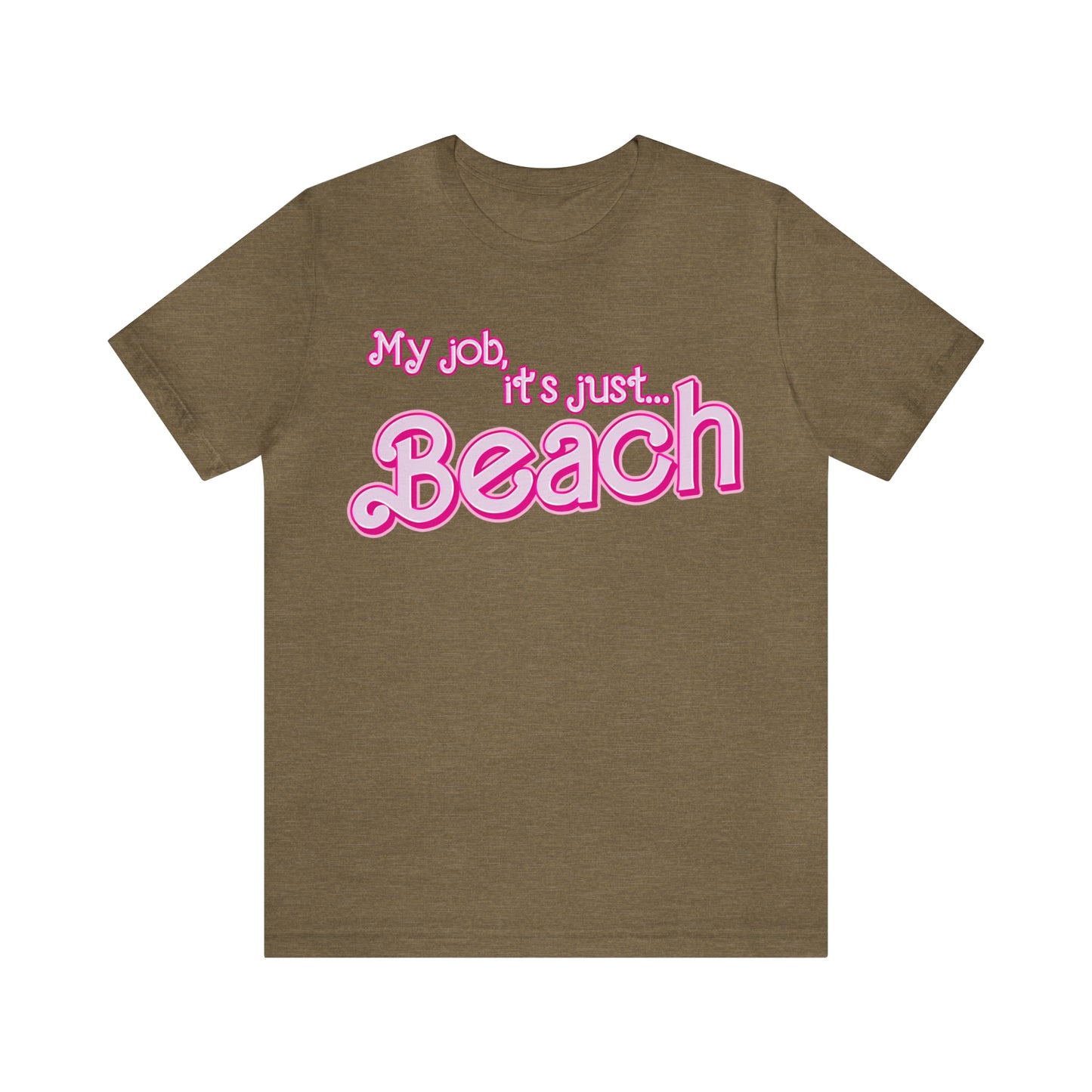 My Job Is Beach Shirt Tee , Beach Shirt Actually, My Job It Is Just Beach Shirt, Hot Pink Lady Shirt, Funny Gift For Beach Tee, T805