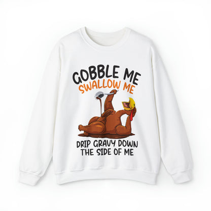 Gobble Me Swallow Me Sweatshirt, Gobble Turkey Sweatshirt, Thanksgiving Dinner Sweatshirt, Family Thanksgiving Sweatshirt, S863