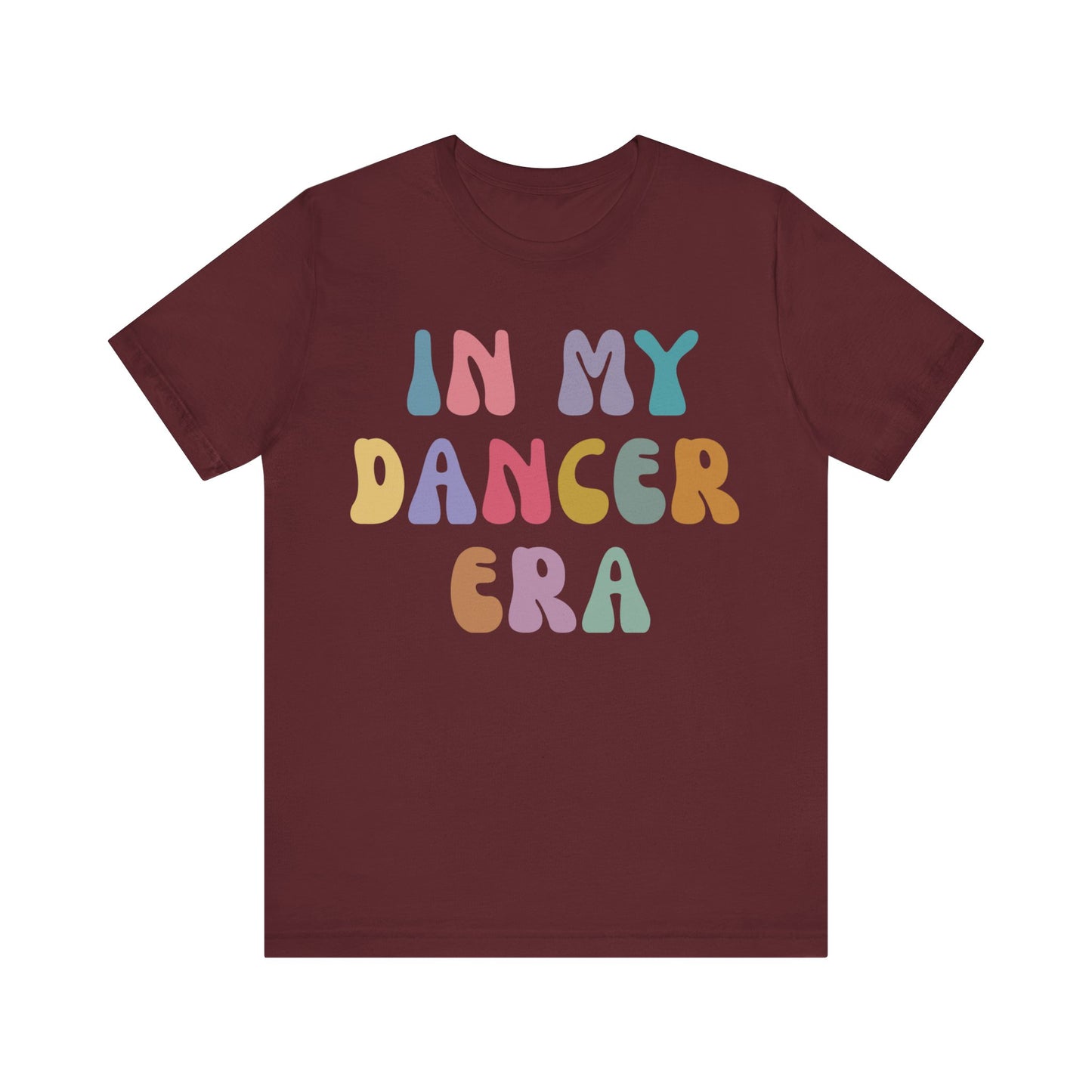 In My Dancer Era Shirt, Gift for Dance Instructor, Dancing Master Shirt, Dancer Shirt for Women, Dance Day Shirt for Dancer, T1121