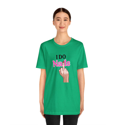 I do nails, Nail tech shirt, Gift for nail tech, Cute Nail Tech Shirt, Women's Shirt, Gift For Manicurist, T458
