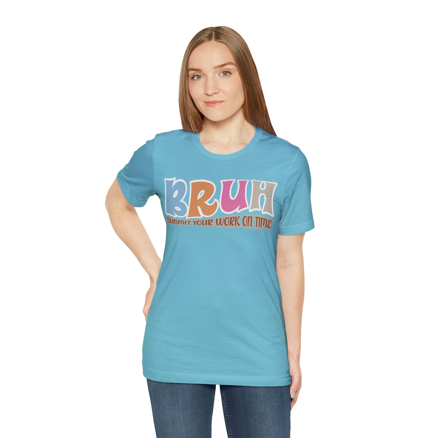 Cool Teacher Shirt, bruh submit your work on time, Bruh Shirt Gift For Teachers, Sarcastic Teacher Tee, Bruh Teacher Tee, T392