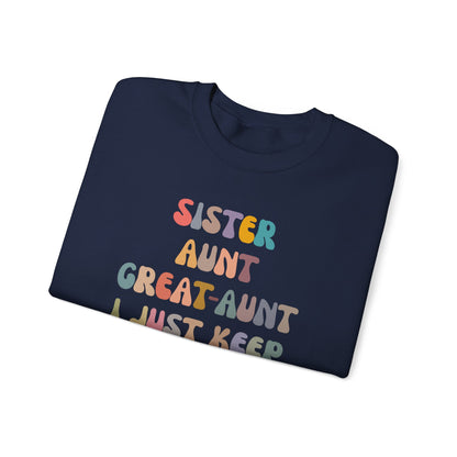 Sister Aunt Great Aunt I Just Keep Getting Better Sweatshirt, Aunt Sweatshirt, Pregnancy Announcement Sweatshirt, Great Aunt Sweater, S1269