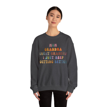 Mom Grandma Great Grandma I Just Keep Getting Better Sweatshirt, Cool Great Grandmas Club Sweatshirt, Best Grandma Sweatshirt, S1264